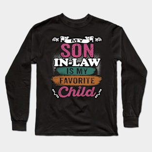 My Son In Law Is My Favorite Child Funny Family Matching Long Sleeve T-Shirt